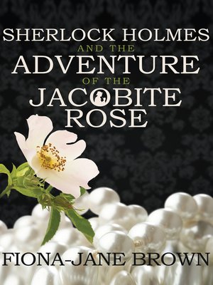cover image of Sherlock Holmes and the Adventure of the Jacobite Rose